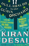 hullabaloo in the guava orchard. kiran desai