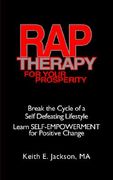 r.a.p. therapy for your prosperity: a system of self-empowerment for positive change (en Inglés)