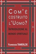 Com`è costruito l`Uomo?: Introduzione al mondo spirituale (en Italiano)