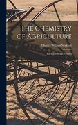 The Chemistry of Agriculture: For Students and Farmers (en Inglés)