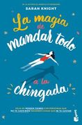 La magia de mandar todo a la chingada