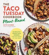 The Taco Tuesday Cookbook: Plant-Based: 52 Healthy Vegan Taco Dinners for any Week of the Year (en Inglés)