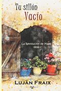 Tu sillón vacío: La Revolución de Mayo-1810
