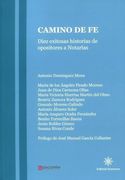 Camino de Fe.  Diez Exitosas Historias de Opositores a Notarías