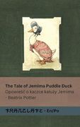 The Tale of Jemima Puddle Duck / Opowieśc o kaczce kaluży Jemima: Tranzlaty English / Polsku (in Polaco)