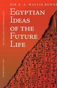 Egyptian Ideas of the Future Life (en Inglés)