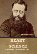 Heart and Science: A Story of the Present Time (en Inglés)