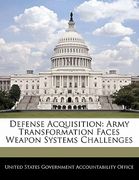 defense acquisition: army transformation faces weapon systems challenges (en Inglés)