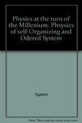 Physics at the turn of the Millenium. Phsysics of self-Organizing and Odered System