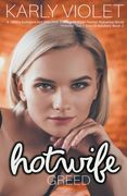 Hotwife: Greed - A 1950's Swingers Hot Wife Wife Sharing Multiple Partner Romance Novel (en Inglés)