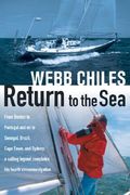 return to the sea: from boston to portugal and on to senegal, brazil, cape town, and sydney, a sailing legend completes his fourth circum (en Inglés)