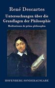 Untersuchungen Über die Grundlagen der Philosophie: Meditationes de Prima Philosophia (in German)