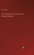 Der Formalismus in der Ethik und die materiale Wertethik (en Alemán)