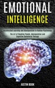 Emotional Intelligence: The Art of Reading People, Manipulation and Cognitive Behavioral Therapy (Accelerated Learning and Manipulation in Hum (en Inglés)