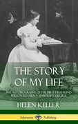 The Story of my Life: The Autobiography of the First Deaf-Blind Person to Earn a University Degree (Hardcover) 