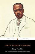Along This Way: The Autobiography of James Weldon Johnson (Penguin Classics) (en Inglés)