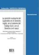 La Posición Sucesoria del Supérstite en el Derecho Inglés, en el Sistema del Código Civil y en el Derecho Civil Vasco