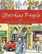 Sketching People: An Urban Sketcher’S Manual to Drawing Figures and Faces
