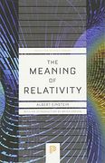The Meaning of Relativity: Including the Relativistic Theory of the Non-Symmetric Field, Fifth Edition (Princeton Science Library) (en Inglés)