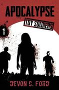 Apocalypse: Toy Soldiers Book One (en Inglés)