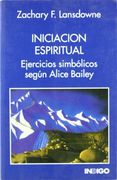 iniciación espiritual: ejercicios simbólicos según alice bailey