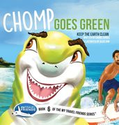 Chomp Goes Green: Keep the Earth Clean (en Inglés)