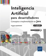Inteligencia Artificial Para Desarrolladores – Conceptos e Implementación en Java (2ª Edición)