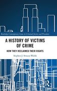 A History of Victims of Crime (Routledge Contemporary Issues in Criminal Justice and Procedure) (en Inglés)