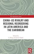 China-Us Rivalry and Regional Reordering in Latin America and the Caribbean (en Inglés)