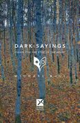 Dark Sayings: Essays for the Eyes of the Heart