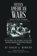Fifteen American Wars: Twelve of Them Avoidable (en Inglés)