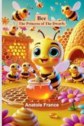 Bee: The Princess of the Dwarfs