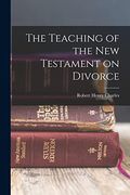 The Teaching of the new Testament on Divorce (en Inglés)