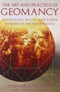art and practice of geomancy,divination, magic, and earth wisdom of the renaissance