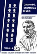Diamonds, Dynamos and Devils: The Transformation of Chelsea fc Under Tommy Docherty (en Inglés)