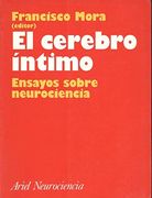 El Cerebro Intimo Ensayos Sobre Neurociencia