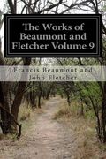 The Works of Beaumont and Fletcher Volume 9 (en Inglés)