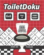 ToiletDoku Vol 4 Very Easy 6x6: Sudoku: Educational brain games for all ages, with very easy 6x6 grid puzzles to keep you busy while you go (en Inglés)