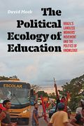 The Political Ecology of Education: Brazil'S Landless Workers'Movement and the Politics of Knowledge (Radical Natures) (en Inglés)