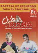 Club Prisma B1 Intermedio-Alto Carpeta de Recursos Para El Profesor (en Inglés)