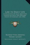 law in daily life: a collection of legal questions connected with the ordinary events of everyday life (1904) (en Inglés)