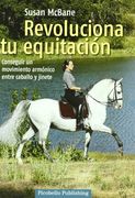 revoluciona tu equitacion. conseguir un movimiento armonico entre caballo y jine. te.