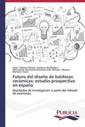 Futuro del diseño de baldosas cerámicas: estudio prospectivo en españa