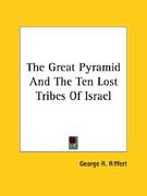 the great pyramid and the ten lost tribes of israel (en Inglés)