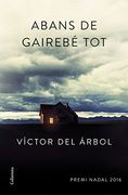 Abans de Gairebé Tot: Premi Nadal 2016 (in Spanish)