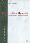 História Rompida: Roma Antiga e Ocidente Moderno, uma (en Portugués)