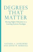 Degrees That Matter: Moving Higher Education to a Learning Systems Paradigm (en Inglés)