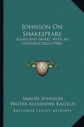 johnson on shakespeare: essays and notes, with an introduction (1908) (en Inglés)
