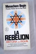 La rebelión: historia del Irgun contra las fuerzas británicas en Palestina
