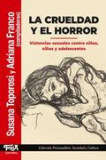 Crueldad y el Horror Violencias Sexuales Contra Niñas Niños y Adolescentes